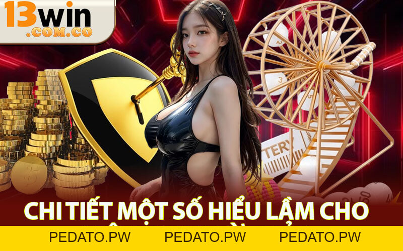 13Win Lừa Đảo Và Lời Giải Thích Chi Tiết Nhất Về Chất Lượng