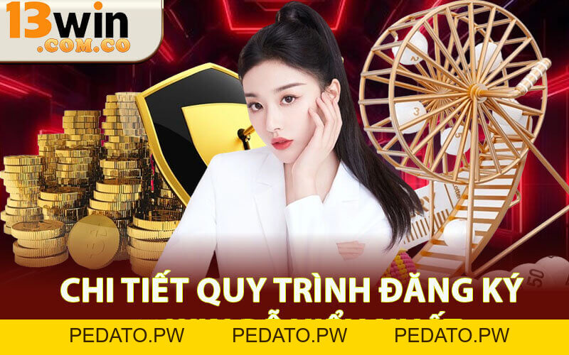Đăng Ký 13Win - Bước Đầu Để Tham Gia Vào Thế Giới Cá Cược