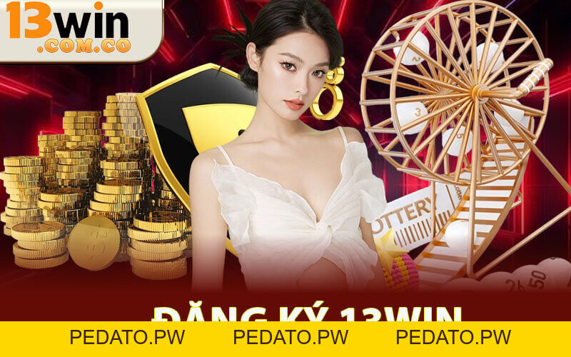 Đăng Ký 13Win - Bước Đầu Để Tham Gia Vào Thế Giới Cá Cược
