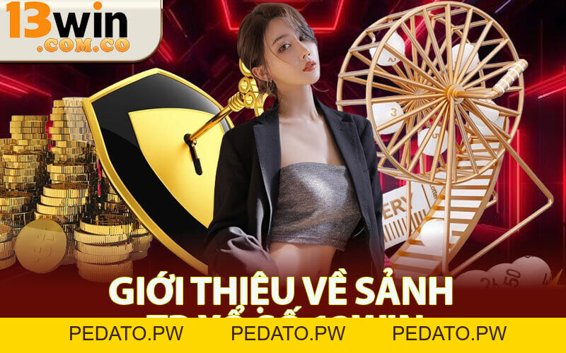 Sảnh TP Xổ Số 13Win – Cơ Hội Trúng Thưởng Lớn Mỗi Ngày