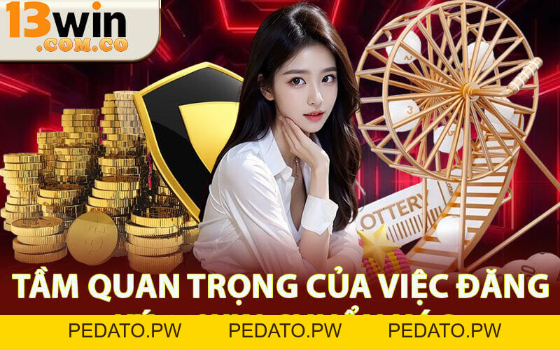 Đăng Ký 13Win - Bước Đầu Để Tham Gia Vào Thế Giới Cá Cược