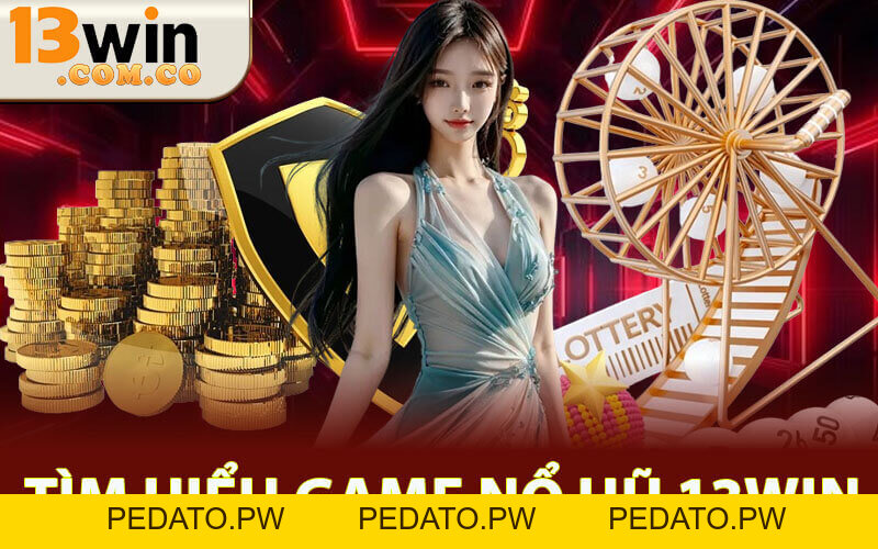 Nổ Hũ 13win – Trải Nghiệm Slot Đỉnh Cao Không Thể Bỏ Lỡ