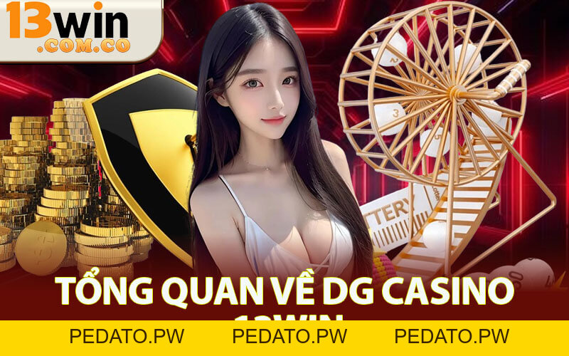 DG Casino 13Win – Không Gian Casino Phong Phú, Đầy Cuốn Hút