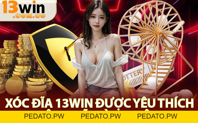 Xóc Đĩa 13Win - Đặt Kèo Đơn Giản, Nhận Thưởng Nhanh Chóng