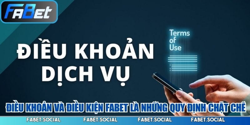 Điều Khoản Và Điều Kiện FABET – Quy Định Cần Nắm Rõ