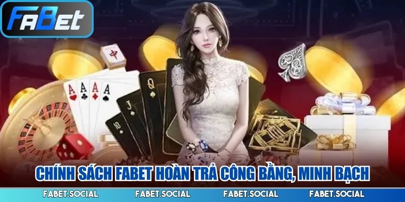 FABET Hoàn Trả Là Gì? Cách Nhận Ưu Đãi Nhanh Chóng 