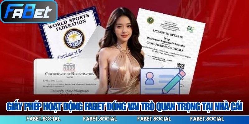 Giấy Phép Hoạt Động FABET: Minh Chứng Cho Sự Hợp Pháp