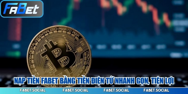 Nạp Tiền FABET: Hướng Dẫn Thực Hiện Từng Phương Thức