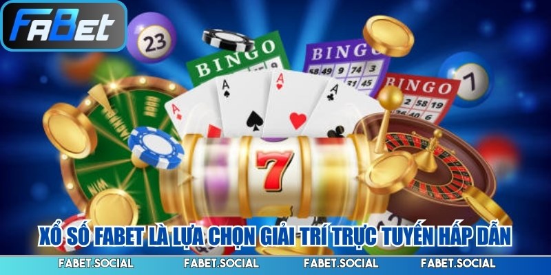 Xổ Số FABET: Hệ Thống Giải Trí Trực Tuyến Hiện Đại Xổ Số FABET: Hệ Thống Giải Trí Trực Tuyến Hiện Đại